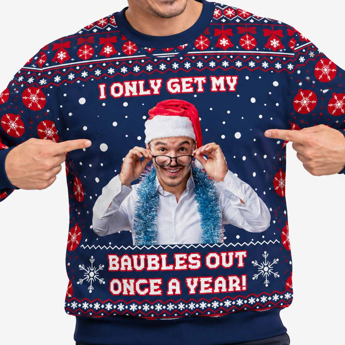 I Only Get My Baubles Out Once A Year Personalised Christmas Jumper
