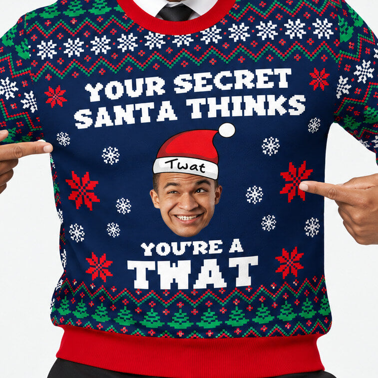 Your Secret Santa Thinks You're A Tw*t Personalised Christmas Jumper
